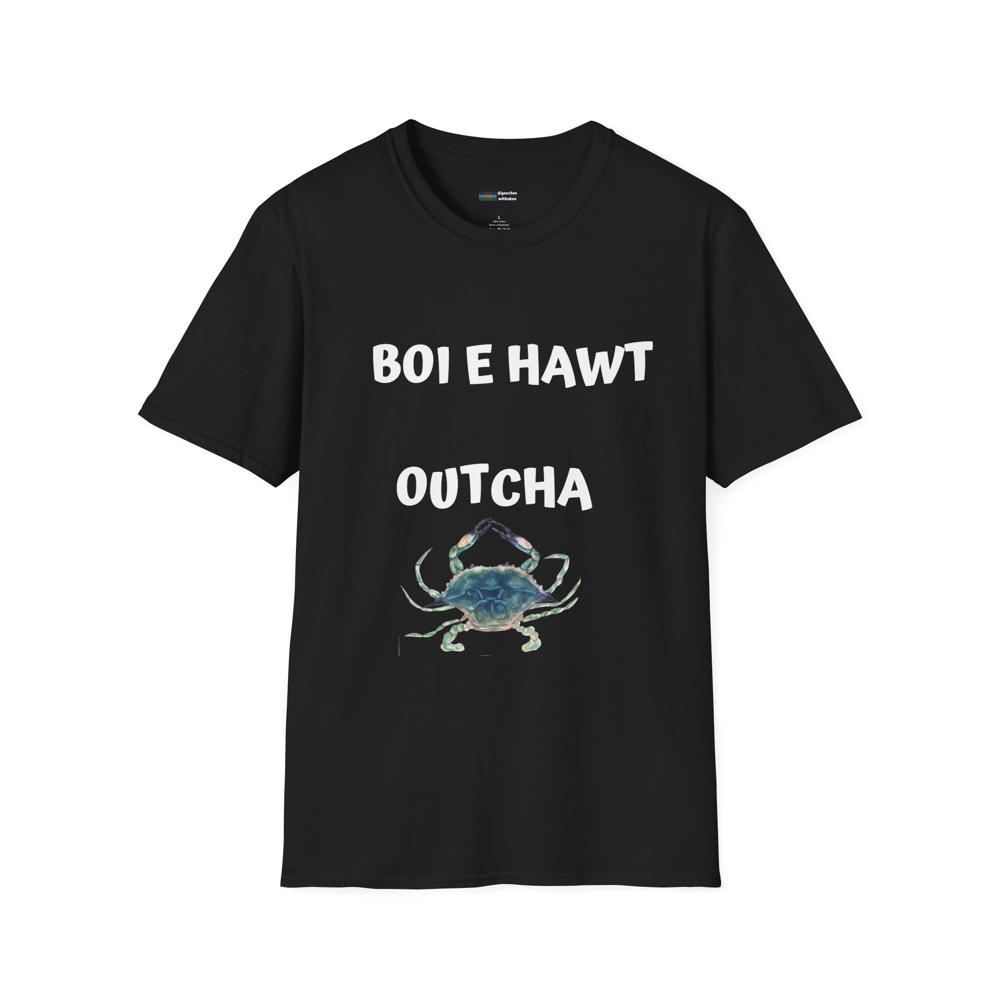 Boi E Hawt Outcha Crab T-Shirt